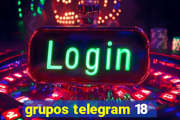 grupos telegram 18